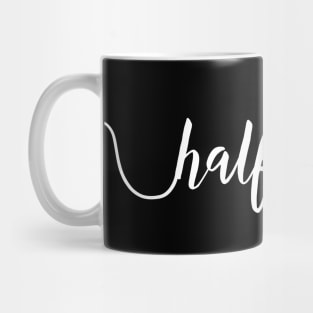 half alive calligraphy Mug